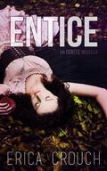Entice: An Ignite Novella (Ignite #1.5) by Erica Crouch
