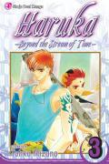 Haruka: Beyond the Stream of Time, Volume 3 (Haruka #3) by Tohko Mizuno