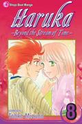 Haruka: Beyond the Stream of Time, Volume 8 (Haruka #8) by Tohko Mizuno