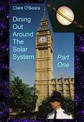 Dining Out Around The Solar System Part One by Clare O'Beara