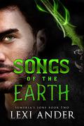 Songs of the Earth by Lexi Ander