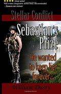 Sebastian's Prize (Stellar Conflict #1.4) by William Dusty
