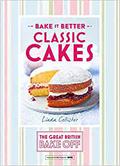 Classic Cakes (Bake It Better #1) by Linda Collister