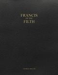 Francis of the Filth by George Miller