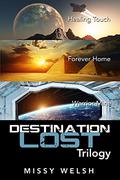 Destination Lost Trilogy (Destination Lost #1-3) by Missy Welsh