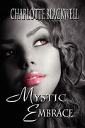 Mystic Embrace (Embrace #3) by Charlotte Blackwell