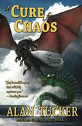 A Cure for Chaos (Mother-Earth #2) by Alan Tucker
