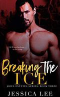 Breaking the Ice (Ariel Estates #3) by Jessica Lee