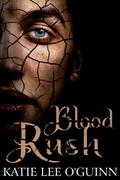 Blood Rush (Lost Witch Trilogy #2) by Katie Lee O'Guinn