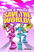 Evil & Malice: Save the World! by Jimmie Robinson