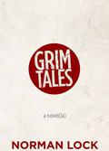 Grim Tales by Norman Lock