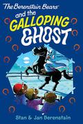 The Berenstain Bears and the Galloping Ghost by Stan Berenstain, Jan Berenstain