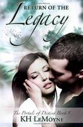 Return of the Legacy (Portals of Destiny #1) by K.H. LeMoyne