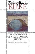 The Notebooks of Malte Laurids Brigge by Rainer Maria Rilke