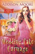 Wedding Cake Carnage by Addison Moore