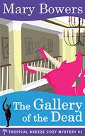 The Gallery of the Dead (Tropical Breeze #3) by Mary Bowers
