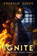 Ignite: A Battlecry Series Prequel Novelette (Battlecry #0.5) by Emerald Dodge