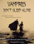 Vampires Don't Sleep Alone: Your Guide to Meeting, Dating and Seducing a Vampire by Del Howison