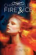 The Chronicles of Fire and Ice by L.L. Hunter