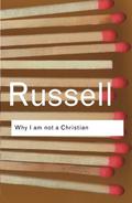 Why I Am Not a Christian by Bertrand Russell