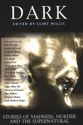 Dark: Stories of Madness, Murder and the Supernatural  (Adrenaline) by Clint Willis