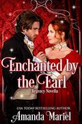 Enchanted By The Earl by Amanda Mariel