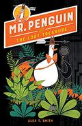 Mr. Penguin and the Lost Treasure (Mr Penguin #1) by Alex T. Smith