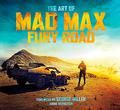 The Art of Mad Max: Fury Road by George Miller