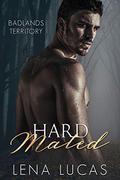 Hard Mated (Badlands Territory #4) by Lena Lucas