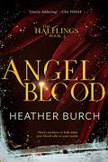 Angel Blood (Halflings #3) by Heather Burch