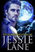 The Demon Who Loved Me (Big Bad Bite #3) by Jessie Lane