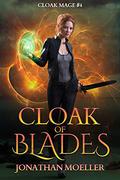 Cloak of Blades (Cloak Mage #4) by Jonathan Moeller