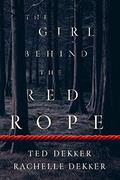 The Girl Behind the Red Rope by Rachelle Dekker
