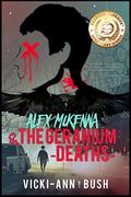 Alex Mckenna & the Geranium Deaths (Alex McKenna #1) by Vicki-Ann Bush