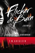 Flicker & Burn (Cold Fury #2) by T.M. Goeglein