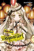 Magical Girl Raising Project, Vol. 6 (Magical Girl Raising Project Light Novel #6) by Asari Endou