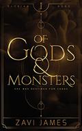 Of Gods & Monsters (Elysian Gods #1) by Zavi James