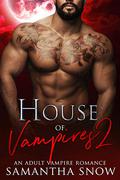 House Of Vampires 2 by Samantha Snow