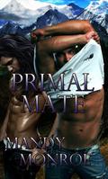 Primal Mate  (Mountain Men I) Limited Edition (Mountain Men #1) by Mandy Monroe
