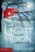 By the Light of the Moon (Lakeside #1) by Laila Blake
