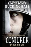 Conjurer: Behind the Veil (Die Karte der Welt #3) by Royce Buckingham