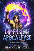 A New Beginning  (Dimension Apocalypse #1) by Shadows Finger