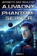 Jenseits der Realität  (Phantom-Server Buch 1): LitRPG-Serie by Andrei Livadny