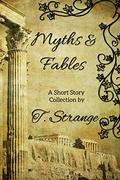 Myths & Fables by T. Strange