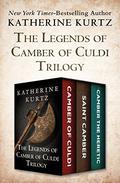 The Legends of Camber of Culdi Trilogy: Camber of Culdi, Saint Camber, and Camber the Heretic (The Legends of Camber of Culdi #1-3) by Katherine Kurtz