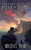 Ocean of Tears (Threads of Fate #3) by Michael Head