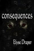 Consequences (Freewill #2) by Elyse Draper