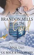 Brandon Mills versus the V-Card by Lisa Henry, J.A. Rock