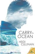 Carry the Ocean by Heidi Cullinan