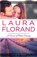 A Crown of Bitter Orange (La Vie en Roses #3) by Laura Florand